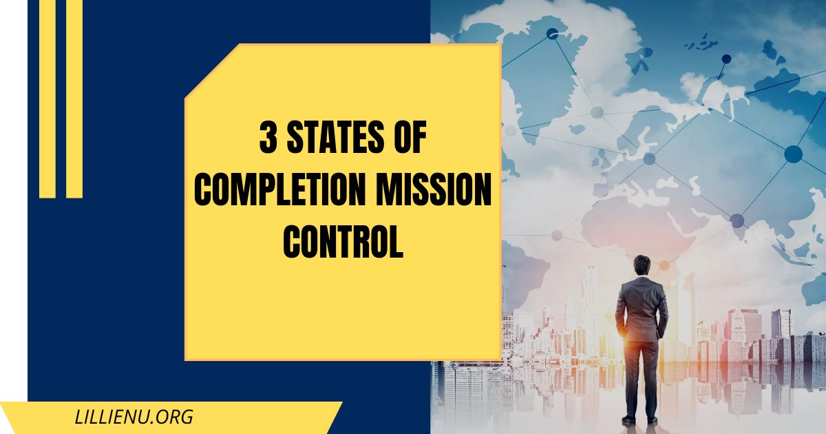 3 states of completion mission control